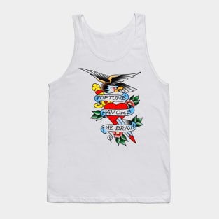 Fortune Favors The Brave Tank Top